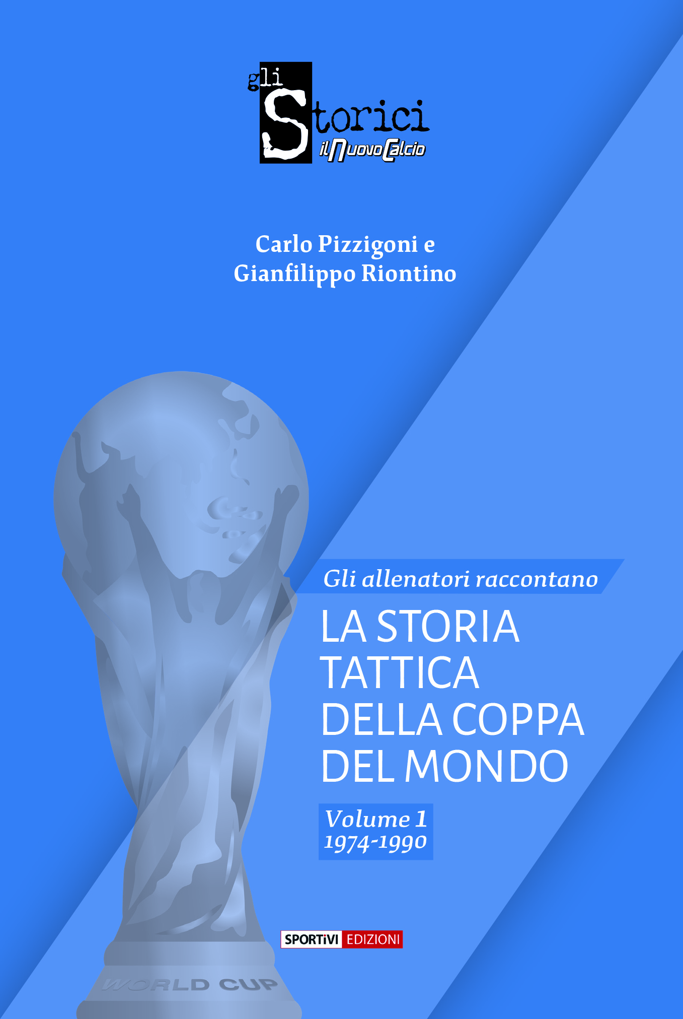 La Storia Tattica Della Coppa Del Mondo Vol 1 Il Nuovo Calcio